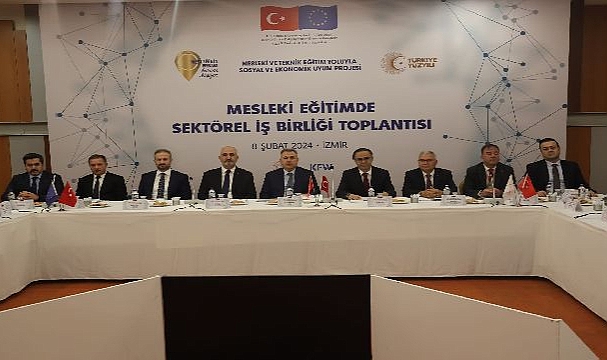 İzmir’de‘Mesleki Eğitimde Sektörel İş Birliği Toplantısı’ Düzenlendi