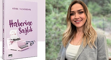 ‘’HABERİNE SAĞLIK’’