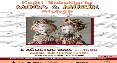 Çocuklara “Kağıt Bebeklerle Moda Ve Müzik Atölyesi”